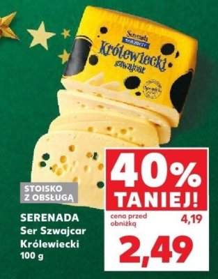Ser Szwajcar Królewski SERENADA STOISKO Z OBSŁUGĄ 100 g promocja w Kaufland