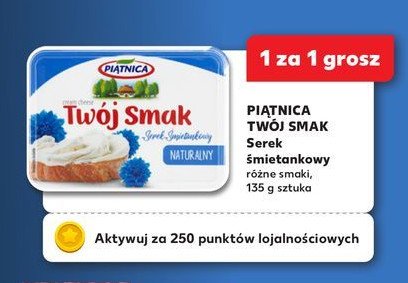 Serek śmietankowy naturalny Piątnica twój smak promocja w Kaufland