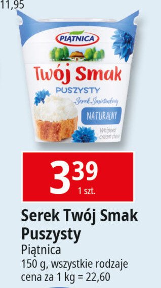 Serek puszysty naturalny Piątnica twój smak promocja w Leclerc