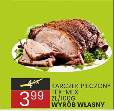 Karczek pieczony Tex-Mex zł/100g wyrób własny promocja w Wafelek