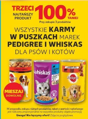 Wszystkie karmy w puszkach dla psów lub kotów marek Pedigree i Whiskas TRZECIA -100% promocja w Kaufland