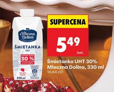 Śmietanka UHT 30% Mleczna Dolina promocja w Biedronka