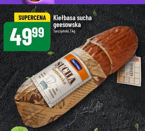 Kiełbasa sucha geesowska Tarczyński promocja w POLOmarket