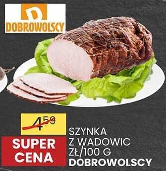 Szynka z wałkowić zł/100g Dobrowolscy promocja w Wafelek