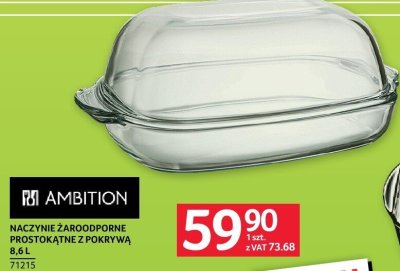 Naczynie żaroodporne AMBITION NACZYNIE ŻAROODPORNE PROSTOKĄTNE Z POKRYWĄ 8,6 L promocja w Selgros
