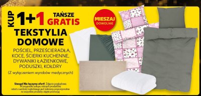 Tekstylia domowe - pościel, prześcieradło, koce, ścierki kuchenne, dywaniki łazienkowe, poduszki, kołdry 1+1 gratis promocja w Kaufland