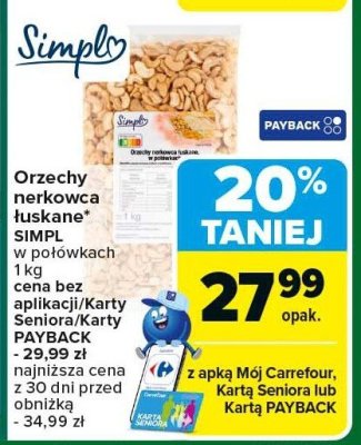 Orzechy nerkowca łuskane SIMPL w połówkach 1 kg promocja w Carrefour Market