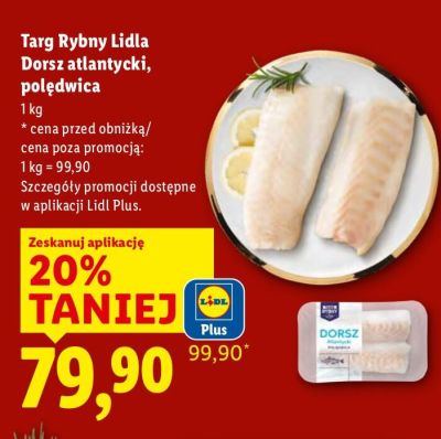 Dorsz atlantycki polędwica Targ Rybny Lidla 1kg promocja w Lidl