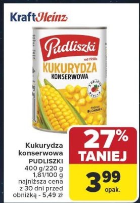 Kukurydza konserwowa PUDLISZKI 400 g/220 g promocja w Carrefour