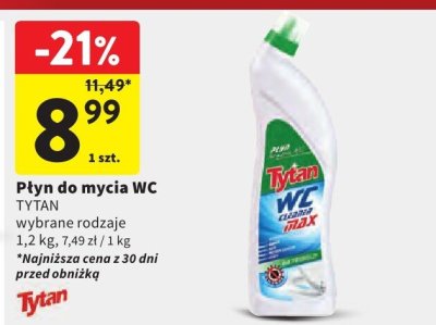 Płyn do mycia WC TYTAN wybrane rodzaje 1,2 kg promocja w Intermarche