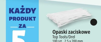 Opaski zaciskowe Top Tools/Drel 100 szt., 2,5 x 200 mm promocja w Leclerc