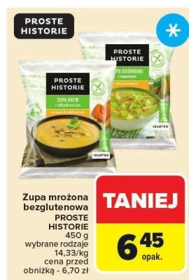 Zupa mrożona bezglutenowa PROSTE HISTORIE 450g promocja w Carrefour Market
