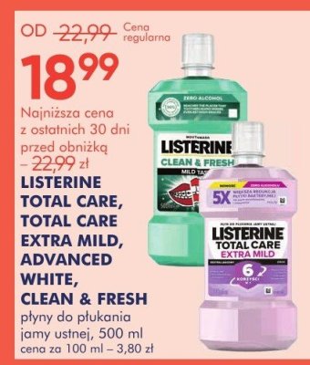 Płyn do płukania jamy ustnej LISTERINE TOTAL CARE, TOTAL CARE EXTRA MILD, ADVANCED WHITE, CLEAN & FRESH płyny do płukania jamy ustnej, 500 ml promocja w Super-Pharm