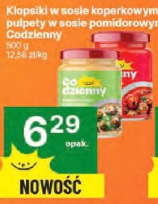 Klopsiki w sosie koperkowym, pulpety w sosie pomidorowym Codzienny 500 g promocja w Delikatesy Centrum