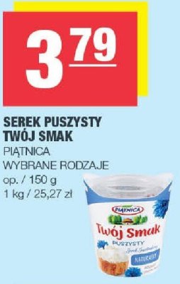 Serek puszysty Twój Smak Piątnica wybrane rodzaje promocja w SPAR