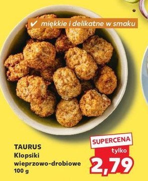 Klopsiki wieprzowo-drobiowe Taurus promocja w Kaufland