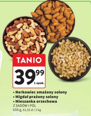 Migdał prażony solony Z SADÓW I PÓL promocja w Intermarche