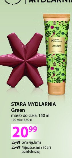 Masło do ciała green Stara mydlarnia promocja w Hebe