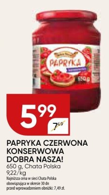 PAPRYKA CZERWONA KONSERWOWA DOBRA NASZA! promocja w Chata Polska