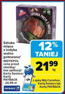 Sztuka mięsa z indyka wolno gotowana Indykpol promocja w Carrefour Market