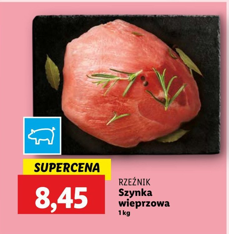 Szynka wieprzowa Rzeźnik codzienna dostawa promocja w Lidl