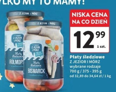 Płaty śledziowe Z Jezior i Mórz wybrane rodzaje promocja w Intermarche
