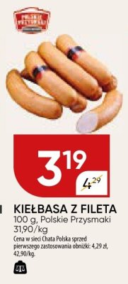 Kiełbasa z fileta Polskie Przysmaki promocja w Chata Polska