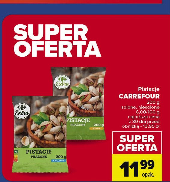 Pistacje niesolone Carrefour promocja w Carrefour Market