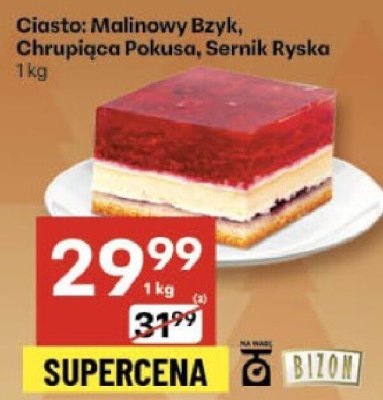Ciasto Malinowy Bzylk Chrupiąca Pokusa, Sernik Ryska promocja w Delikatesy Centrum