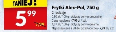 Frytki Alex-Pol, 750 g różne rodzaje promocja w Twój Market