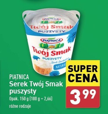 Serek puszysty naturalny Piątnica twój smak promocja w Aldi