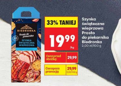 Szynka świąteczna wieprzowa Prosto do piekarnika Biedronka 2.00 zł/100 g promocja w Biedronka