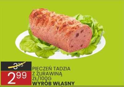 Pieczeń tadzia z żurawiną Wyrób własny promocja w Wafelek