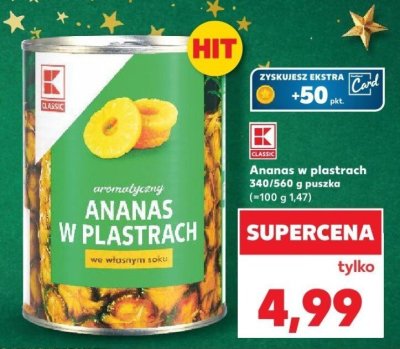 Ananas w plastrach K-Classic 340/560 g puszka promocja w Kaufland