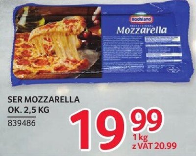 Ser Mozzarella Hochland ok. 2,5kg promocja w Selgros
