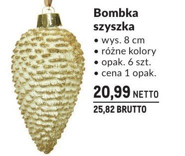 Bombka szyszka dekoracja świąteczna wys. 8 cm różne kolory opak. 6 szt. cena 1 opak. promocja w Makro