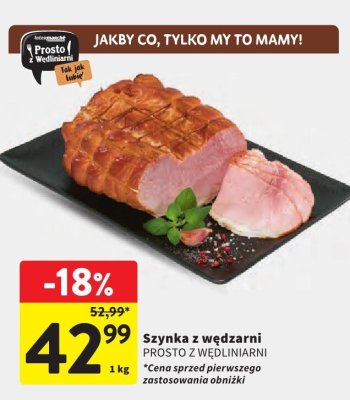Szynka z wędzarni PROSTO Z WĘDLINIARNI promocja w Intermarche