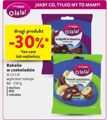 Bakalie w czekoladzie O LA LA! różne rodzaje Rodzynki królewskie, Orzeszki arachidowe 80-150g promocja w Intermarche