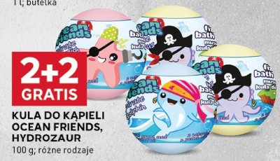 Kula do kąpieli Ocean Friends, Hydrozaur promocja w Stokrotka
