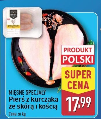 Pierś z kurczaka z kością i ze skórą Mięsne specjały zawsze świeże promocja w Aldi