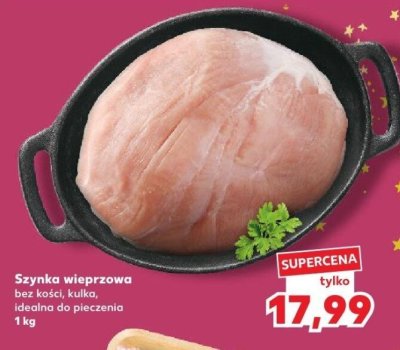 Mięso szynka wieprzowa bez kości, kulka, idealna do pieczenia 1 kg promocja w Kaufland