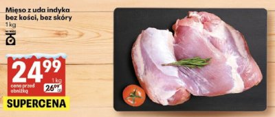Mięso z uda indyka bez kości, bez skóry 1kg promocja w Delikatesy Centrum