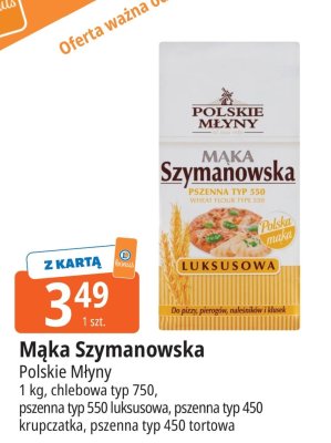 Mąka Szymanowska Polskie Młyny pszenna typ 550 luksusowa, chlebowa typ 750, pszenna typ 450 krupczatka, pszenna typ 450 tortowa promocja w Leclerc