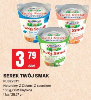 Serek Twój Smak Puszysty Naturalny, Z Ziołami, Z Łososiem 150 g, OSM Piątnica promocja w Chorten