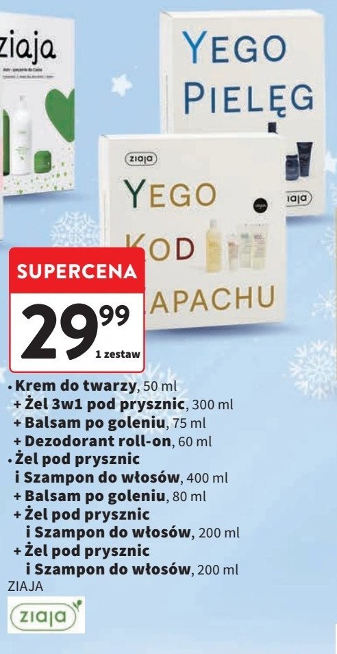 Zestaw w pudełku dla ciebie yego: żel i szampon górski pieprz 400 ml + żel i szampon pod prysznic 2w1 wetiwer 200 ml + żel i szampon pod prysznic 2w1 werbena 200 ml + balsam po goleniu czerwony cedr 80 ml Ziaja zestaw promocja w Intermarche