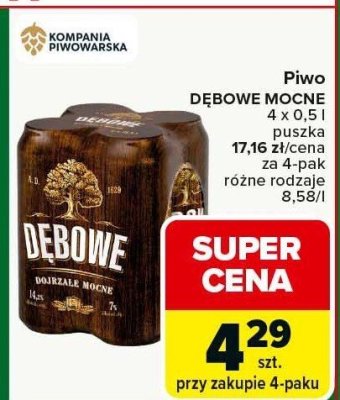 Piwo DĘBOWE MOCNE 4 x 0,5 l puszka różne rodzaje promocja w Carrefour Market