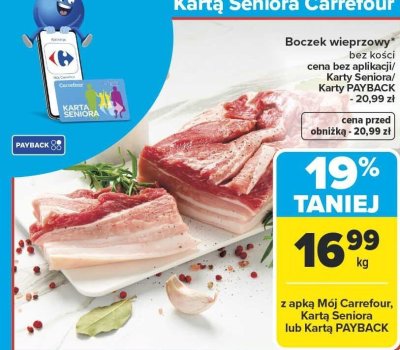 Boczek wieprzowy bez kości CARREFOUR cena bez aplikacji/Karty Seniora/Karty PAYBACK 20,99 zł promocja w Carrefour