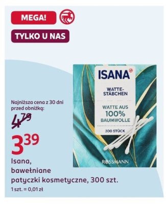 Patyczki kosmetyczne Isana, bawełniane patyczki kosmetyczne, 300 szt. promocja w Rossmann