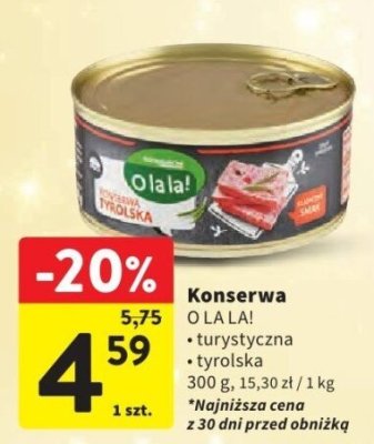 Konserwa O LA LA! turystyczna, tyrolska 300 g promocja w Intermarche