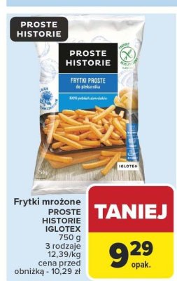 Frytki mrożone PROSTE HISTORIE IGLOTEX promocja w Carrefour